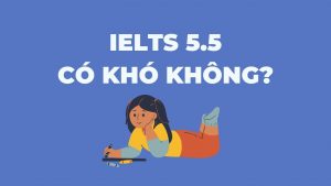 Lộ trình học IELTS 5.5