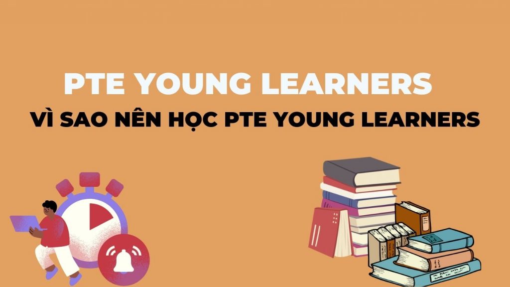 PTE Young Learners là gì và dành cho ai