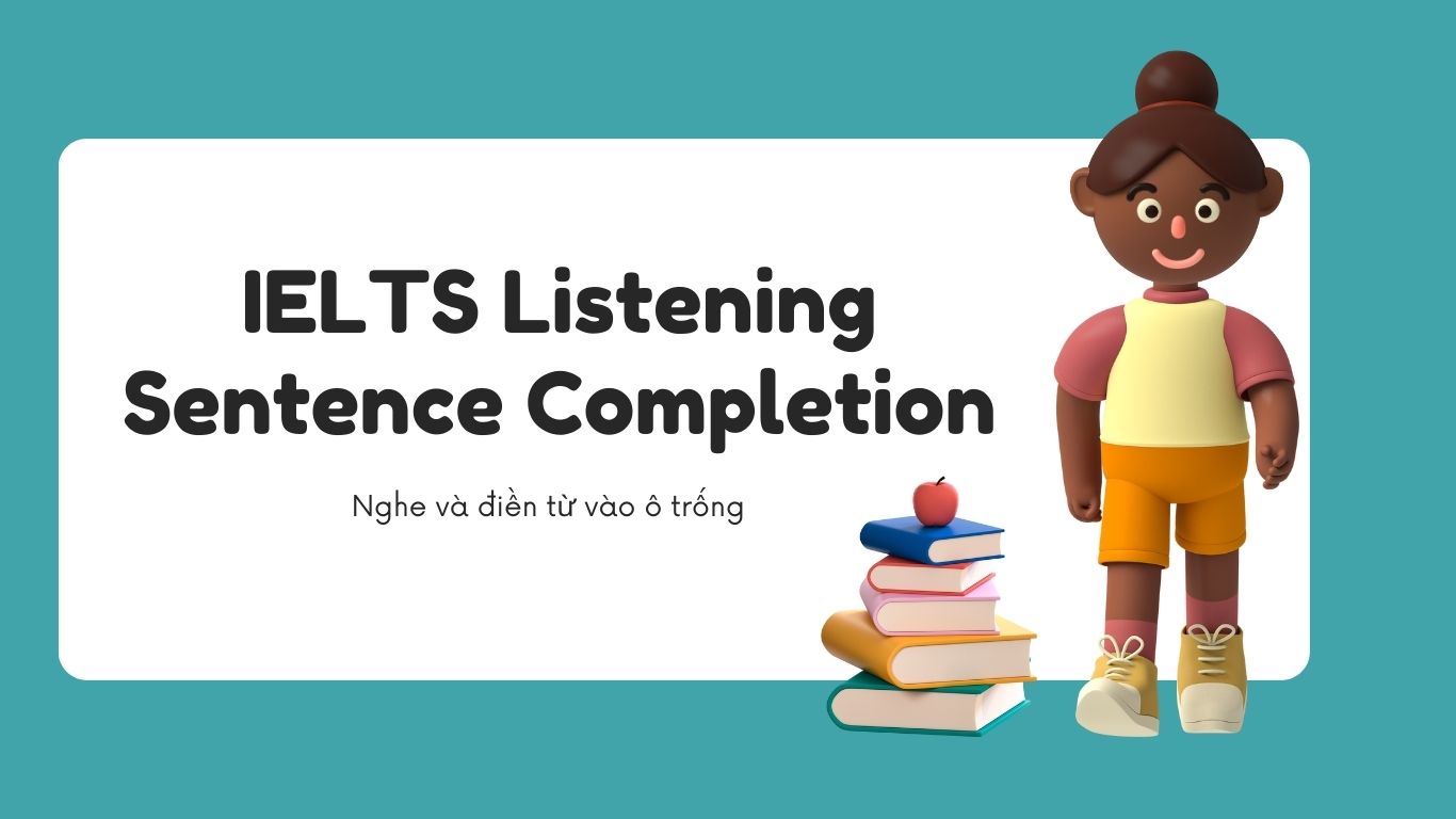 IELTS Listening Sentence Completion là gì