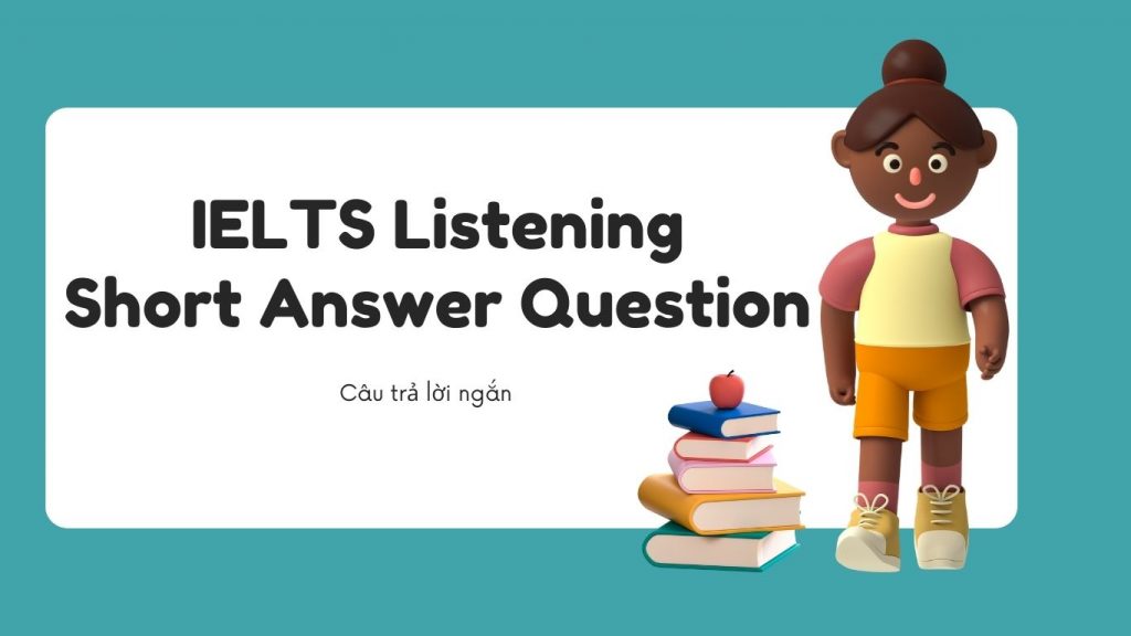 IELTS Listening Short Answer Question là gì