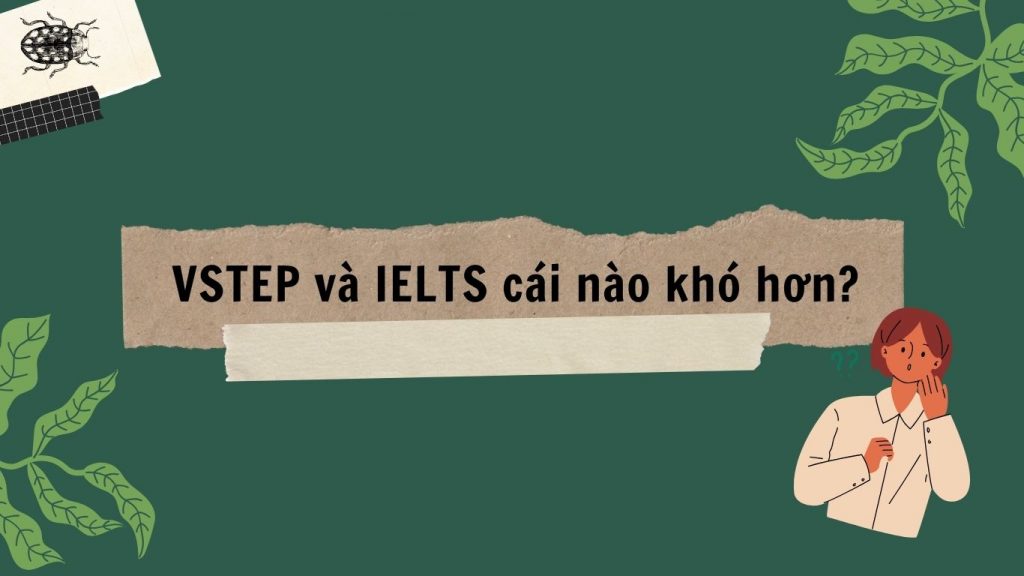 So sánh VSTEP và IELTS